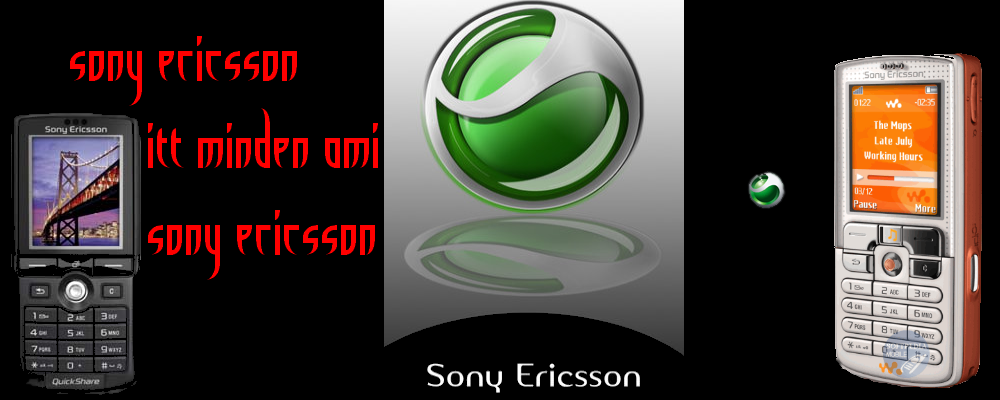 SonyEricsson14 Minden Ami Sony Ericsson!